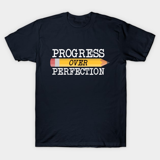 Progress over Perfection T-Shirt by ClothesContact